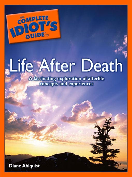 Title details for The Complete Idiot's Guide to Life After Death by Diane Ahlquist - Available